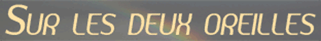Bannière Sur Les Deux Oreilles